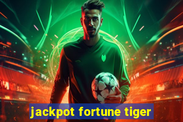 jackpot fortune tiger